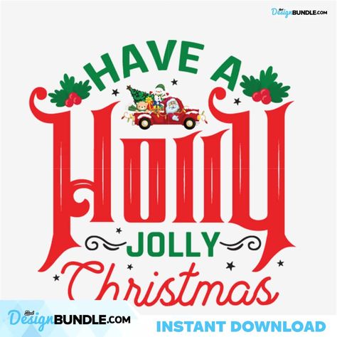 Have A Holly Jolly Christmas Svg, Christmas Svg, Christmas day Svg, Holly Jolly svg Check more at https://bestdesignbundle.com/product/have-a-holly-jolly-christmas-svg-christmas-svg-christmas-day-svg-holly-jolly-svg-cm211127vt16/ Digital Illustration, Have A Holly Jolly Christmas, Holly Jolly Christmas, Jolly Christmas, Svg Christmas, Christmas Day, Holly Jolly, Christmas Svg, Cricut Design