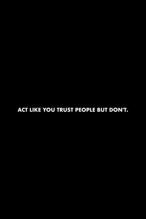 Dont Trust Quotes, Trust People Quotes, I Dont Trust You, Toxic Quotes, Trust People, Lies Quotes, Trusting People, Dont Trust People, Self Respect Quotes