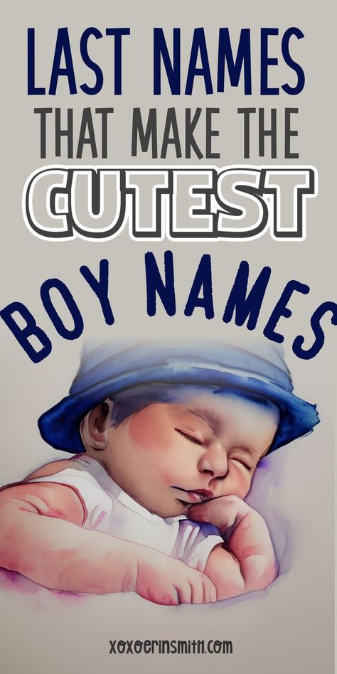 watercolor of sleeping infant boy with blue hat and title last names that make the cutest boy names Cute Surnames, Surnames As First Names, Country Baby Boy Names, Irish Baby Boy Names, Celestial Baby Names, Irish Baby Girl Names, Uncommon Boy Names, Uncommon Baby Boy Names, Cool Baby Boy Names