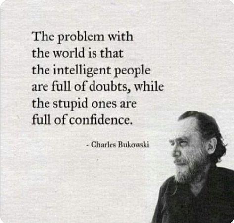 Charles Bukowski Frases, Charles Bukowski Quotes, Intelligent People, Philosophy Quotes, Charles Bukowski, Badass Quotes, Bukowski, Quotable Quotes, Wise Quotes