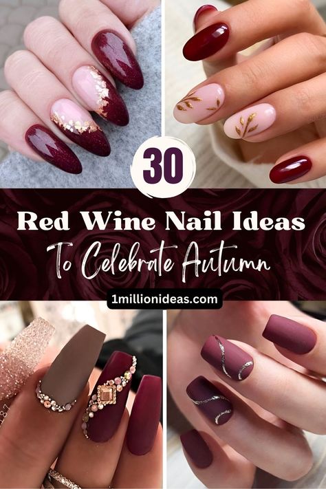 30 Red Wine Nail Ideas To Celebrate Autumn Wine Nail Ideas, November Nails Fall, Maroon Nail Designs, Burgundy Nail Art, November Nail Designs, Red Gel Nails, Wine Nails, Maroon Nails, Nagellack Trends