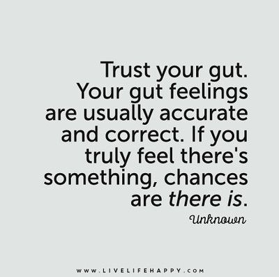 Trust-your-gut.-Your-gut-feelings-are-usually-accurate-and… | Flickr Gut Feeling Quotes, Instinct Quotes, Gut Feelings, Feeling Quotes, Live Life Happy, Trust Your Gut, Gut Feeling, Love Life Quotes, Life Quotes To Live By