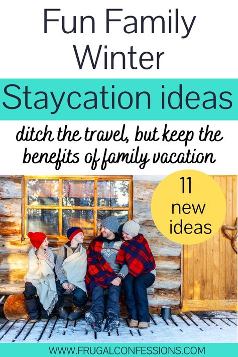 Family Vacation Activities Ideas, Family Staycation Ideas, Christmas Staycation Ideas, Family Cabin Activities, Cabin Activities For Families, January Family Activities, Restaurant Kids Activities, Winter Break Ideas, Family Winter Activities