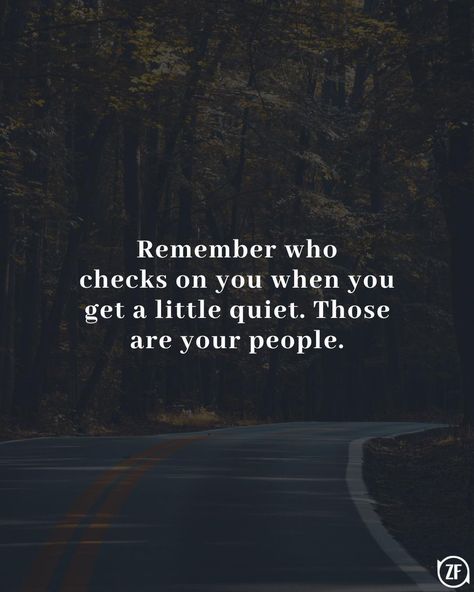 Remember who checks on you when you get a little quiet. Those are your people. Check On People Who Check On You, When You’re Quiet Quotes, When You Have More Than You Need, When No One Checks On You Quotes, People There For You Quotes, Not Comfortable Quotes, Quotes About Having Good People In Your Life, Living Quietly Quotes, People That Check On You Quotes