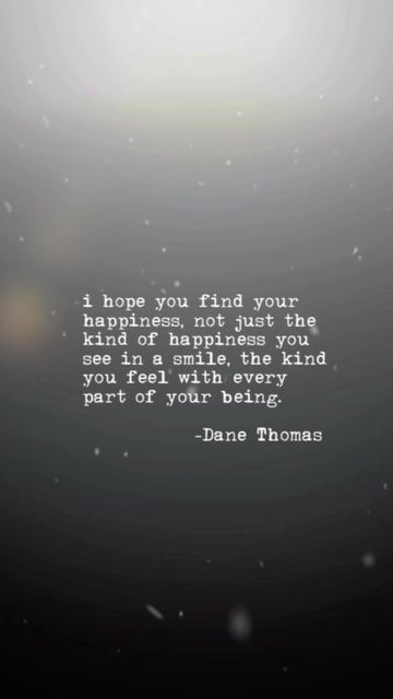 Dane Thomas on Instagram: "I hope you find your happiness. . . . #happiness #hope #love #inspiration #motivation" I Hope You Find Happiness Quotes, Hope Your Day Was Great, I Hope This Year Brings You Quotes, I Hope You Find Happiness, I Hope You Are Happy, I Hope Your Happy, Country Love Quotes, Finding Happiness Quotes, Find Your Happiness