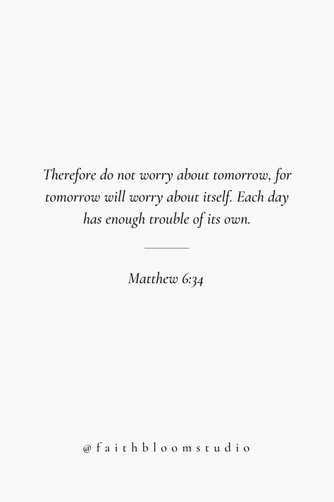 Bible Qoutes Of Trust, Bible Verse Matthew 6:34, Be Still Scripture, Never Give Up Bible Verses, Mathew 6 Verse 34, Bible Verse For The Week, Bible Verse Before Bed, Inspiring Quotes Bible, Random Bible Verses