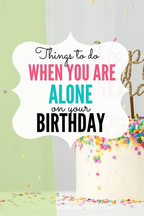 Lonely Birthday, 40th Birthday Celebration Ideas, Birthday Resolutions, Birthday Alone, 34th Birthday, 45th Birthday, Birthday Activities, 24th Birthday, Happy 40th Birthday