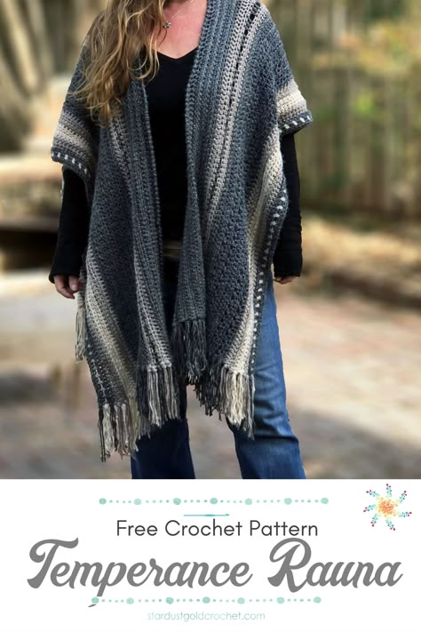 It's here!  The Temperance Ruancho is a wonderful pattern for beginners!  It's cozy, comfortable, and easy to make.  Check it out!#stardustgoldcrochet#temperancerauncho#temperanceruana#freecrochetpatterns#crochetlove#crochetbloggers#lionbrandyarn#sharemylby Crochet Rauncho Free Pattern, Boho Shawl Crochet Pattern, Ruana Crochet Pattern Free, Crochet Wraps Free Patterns, Crochet Ruana Pattern Free, Crochet Wrap Pattern Free, Crochet Ruana, Ruana Pattern, Crochet Wraps