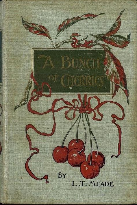 A Bunch of Cherries. L.T. Meade (1854-1914). Illustrated by E. Stuart Hardy. Ernest Nister, London. E.P. Dutton & Co., New York, [1898].  "The cherry-trees in the Court garden bore the most splendid fruit which could be obtained in any part of the county. They were in great demand, not only for the girls who lived in the old house and played in the garden, but for the neighbours all over the country." Childrens Book Cover, Vintage Book Covers, 카드 디자인, Beautiful Book Covers, Old Book, Book Cover Art, Young Men, Children Book Cover, Old Books