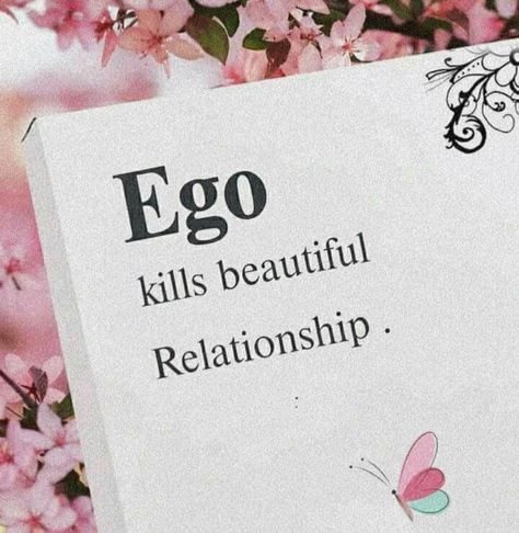 Quotes On Ego Relationships, Quotes About Ego Relationships, Quotes On Ego And Attitude, Ego Kills Relationship, Ego Quotes Friendship, Ego In Relationship Quotes, Ego Quotes Attitude, Ego In Relationship, Love Dies Quotes