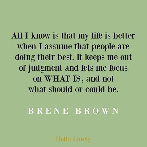 Giving 100% Quotes, Saying One Thing Doing Another Quotes, Brene Brown Authenticity, Brene Brown In The Arena, People Are Doing The Best They Can Brene Brown, Brene Brown Gratitude Quotes, Timing In Life Quotes, Living Your Truth Quotes, Living In Truth Quotes