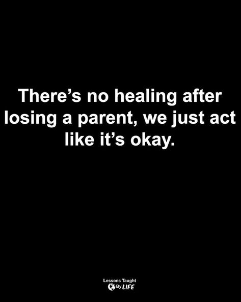 Missing Your Parents Quotes, Loose Feelings Quotes, Parents Missing Quotes, Having No Parents Quotes, No Mom Quotes, Quotes About Loosing Your Parents, Lost My Father Quotes, Quotes About Losing A Father, Losing Family Member Quotes