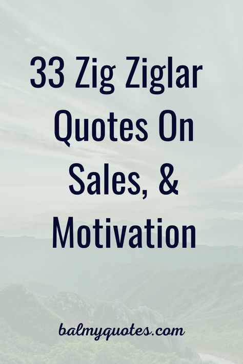 Sales Success Quotes, Sales And Marketing Quotes, Quotes By Zig Ziglar, Motivation For Sales Person, Sales Skills Quotes, Top Sales Quotes, Quotes About Sales Motivational, Positive Sales Quotes Motivation, Inspirational Quotes For Sales Team