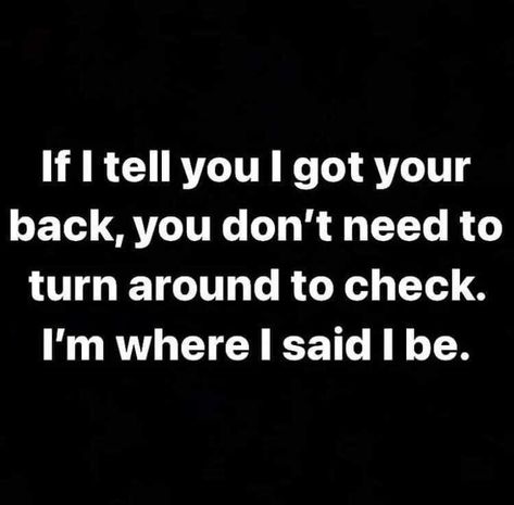 I Got Your Back Quotes, Got Your Back Quotes, Back Together Quotes, Inspring Quotes, Back Quotes, Keep It Real Quotes, Promise Quotes, All About Pisces, Quotes Relationships