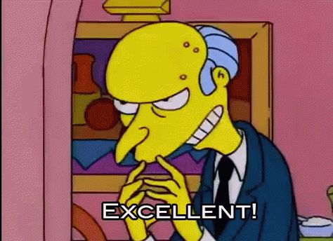 Mr. Burns Excellent Excellent Excellent GIF - Thesimpsons MrBurns Evil - Discover & Share GIFs Mr Burns Excellent, Mr Burns Simpsons, Mr Burns, Card Captor, Memes Humor, Gym Humor, Diabolik Lovers, The Villain, The Simpsons