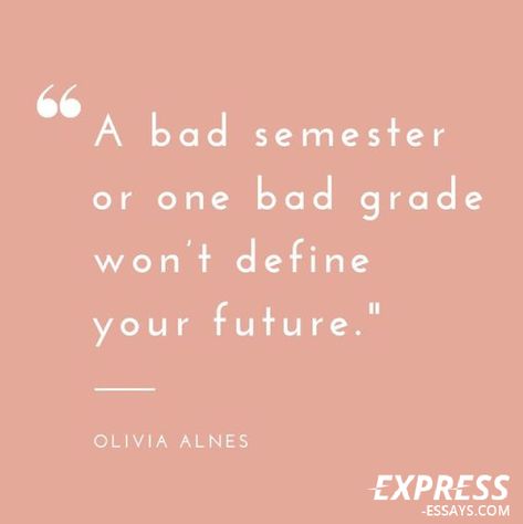 "A bad semester or one bad grade won't define your future." - Olivia Alnes express-essays.com #express_essays #quote #essay #motivation #paper #writinghelp Bad Student Quotes, Grades Arent Everything Quotes, New Semester Quotes Motivation, Motivation For Bad Grades, New Semester Motivation, Grades Quotes Student, Motivation After Bad Grades, Quotes About Bad Grades, Grades Dont Define You Quotes