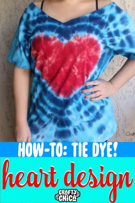 DIY Tie-Dye Heart Shirt - The Crafty Chica! Crafts, Latinx art, creative motivation Patriotic Tie Dye Shirts Diy, 4th Of July Tie Dye Shirts Diy, Heart Shirt Diy, Tie Dye Heart Pattern, Diy Tie Dye Heart, Camp Swaps, Latinx Art, How To Make A Tie, Tie Dye Folding Techniques