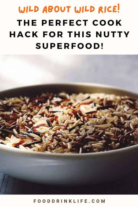 Bowl of wild rice with text overlay: "wild about wild rice! the perfect cook hack for this nutty superfood! fooddrinklife.com. Learn how to store homemade bread. Sweet Wild Rice Recipes, How To Cook Wild Rice On The Stove, How To Make Wild Rice, White And Wild Rice Recipes, Wild Rice Breakfast, How To Cook Wild Rice, Baked Wild Rice, Store Homemade Bread, Wild Rice Recipes