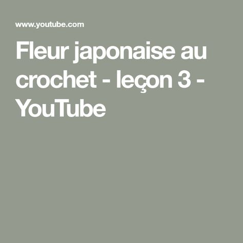 Fleur japonaise au crochet -  leçon 3 - YouTube Crochet