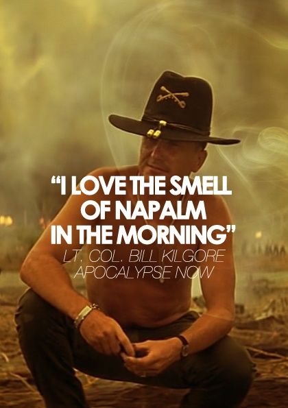 Lt. Bill Kilgore in "Apocalypse Now", as portrayed by Robert Duvall... Gena Rowlands, Now Quotes, Apocalypse Now, Martin Sheen, Ingmar Bergman, Robert Duvall, Favorite Movie Quotes, Faye Dunaway, Famous Movie Quotes