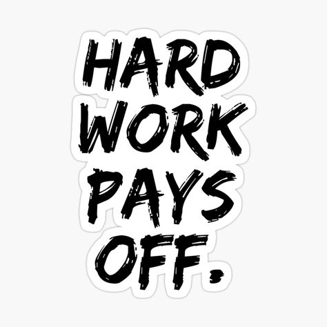 Jokes About Life, Off Quotes, Hard Work Quotes, Hard Work Pays Off, Study Motivation, Hard Work, Work Hard, Vinyl Decal Stickers, Vinyl Decal