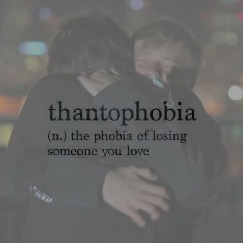 Thantophobia (n.)the phobia of losing someone you love - #thantophobia #phobia #irrational #unjustified #baseless #nonsensical #fear #worry #concern #loss #lose #person #love #words #vocabulary Losing Someone Quotes, Losing A Friend, Fear Of Losing Someone, Words Vocabulary, Scared To Love, Lost Quotes, Fear Quotes, Fear Of Love, Unique Words Definitions