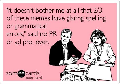 'It doesn't bother me at all that 2/3 of these memes have glaring spelling or grammatical errors,' said no PR or ad pro, ever. Pharmacy Meme, Medical Themed Parties, Pharmacy Humor, Pharmacy Student, Pharmacy School, Pharmacy Tech, Religious Freedom, True Life, Someecards