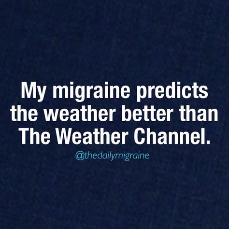 Weather channel Humour, Migraine Quotes Humor, Migraine Quotes, Migraine Humor, Natural Add Remedies, Migraine Help, Headache Relief Instant, Migraine Triggers, Migraine Attack