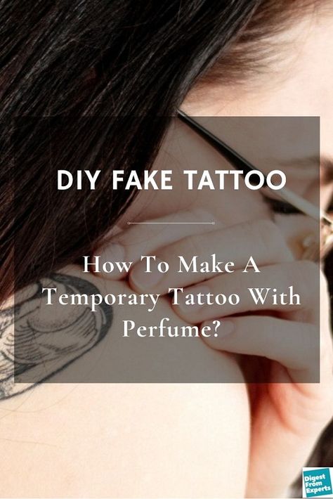 How To Make A Temporary Tattoo With Perfume? DIY Fake Tattoo Temporary Tattoo With Perfume, Make Fake Tattoos, Tattoo Perfume, Fake Tattoo Diy, Ephemeral Tattoo, Non Permanent Tattoo, Make Temporary Tattoo, Perfume Diy, Homemade Tattoos