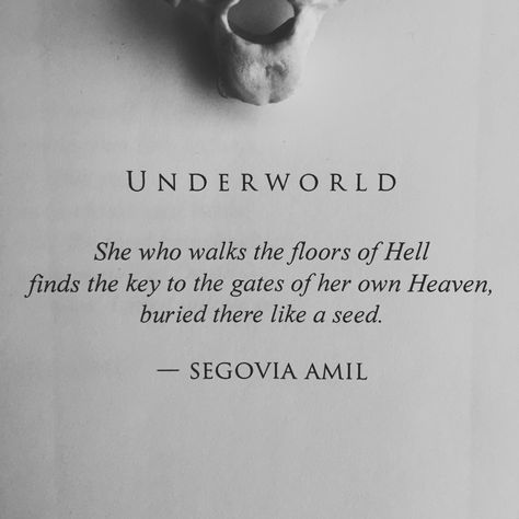 "She who walks the floors of Hell finds the key to the gates of her own Heaven" -Segovia Amil Segovia Amil, Hades And Persephone, Piece Of Paper, Poem Quotes, Intp, Greek Gods, Underworld, A Quote, Poetry Quotes