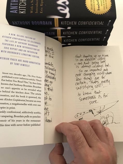 Chef Eric Ripert's autographed copy of Bourdain's Kitchen Confidential with Bourdain's notes on the importance of being on time and his sigunature chef's knife sign-off. Anthony Bourdain Tattoo, Anthony Bourdain Quotes, Being On Time, Mid Twenties, Kitchen Confidential, Anthony Bourdain, Law Student, Sign Off, Night Ideas