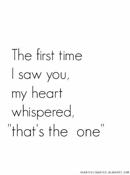 The first time I saw you, my heart whispered, "that's the one." Fiance Quotes, First Love Quotes, Boyfriend Quotes, Couple Quotes, Romantic Love Quotes, Crush Quotes, Romantic Quotes, Quotes For Him, Love Quotes For Him