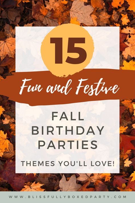 Birthday Themes By Age, 80th Fall Birthday Party, 50th Birthday Fall Themed, Birthday Party Ideas For October, 50th Fall Birthday Party Ideas, Sweet 16 Party Fall Theme, 60th Birthday Fall Theme, Fall Birthday Party Ideas For Adults, Fall Themed 40th Birthday Party