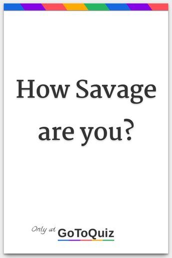 "How Savage are you?" My result: You are 59% Savage! Savage Self Love Quotes, Your Smile Quotes, Savage Reply, Psychology Fun Facts, A Burden, Savage Quotes, Go Red, + Core + Aesthetic, Self Love Quotes