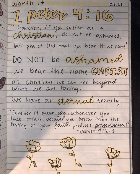 1 Peter 4:16 “However, if you suffer as a Christian, do not be ashamed, but praise God that you bear that name.��” ‭‭ Do not be ashamed to share the gospel of Jesus Christ that he is Lord and Savior! #ChristianInfluencer #Biblejournaling #creativejournal #BibleStudy The 4 Gospels, 1 Peter 5:7 Bible Journaling, Christian Notebook Ideas, Peter Bible, Christian Notebook, He Is Lord, 1 Peter 5, Share The Gospel, Bible Journal Notes