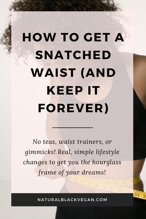 So, you want to know how to get a snatched waist. But really, who doesn’t? I know I do! And in this post, I’m giving you the deets, do-s, and don’t-s to getting one. Nothing to pay for, no gimmicks, just tips that actually work to get you the snatched waist you want. #snatchedwaist #flatstomach #sixpack #fitness Do Waist Trainers Really Work, How To Whittle Your Waist, Snatched Waist Diet, How To Cinch Waist, How To Get A Waistline, How To Cinch Your Waist, How To Look Snatched, How To Have A Snatched Waist, How To Get Snatched