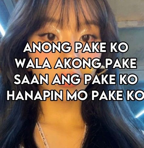 Kpop Filipino Quotes, Kanal Humor Pics Kpop, Filo Memes Pictures Mood, Memes Funny Tagalog Kpop, Kpop Memes Quotes Tagalog, Memes Filo, Filo Meme, Filipino Quotes, Quotes Kpop