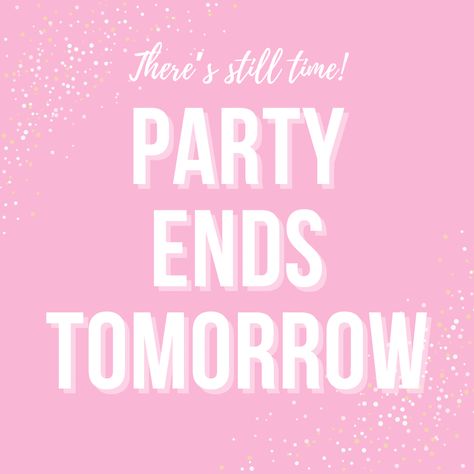 Scentsy Party Ends Tomorrow, Party Closes Tomorrow, Mary Kay Virtual Party Posts, Mary Kay Virtual Party, Party Ends Tomorrow, Party Starts Tomorrow, Tupperware Games, Online Party Graphics, Facebook Party Graphics