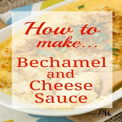 White Roux, Bechamel Cheese Sauce, Bechemel Sauce, Basic Cheese Sauce, Mother Sauce, Bechamel Sauce Recipe, Béchamel Sauce, White Sauce Recipes, Cheese Sauce Recipe