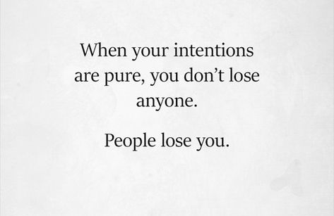 If Your Intentions Are Pure, Check Your Intentions Quotes, Stay Pure Quotes, What Are Your Intentions With Me, Pure Intentions Quotes Relationships, My Intentions Are Pure, People With Good Intentions Quotes, Pure Intentions Quotes Heart, Good Intentions Quotes Life Lessons