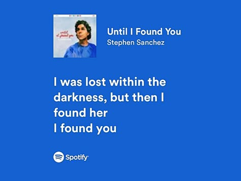 Until I Found You Spotify, Until I Found You Lyrics, Until I Found You Aesthetic, Until I Found You, Words For Pretty, Doodle Lyrics, Spotify Songs Aesthetic, Stephan Sanchez, Stephen Sanchez