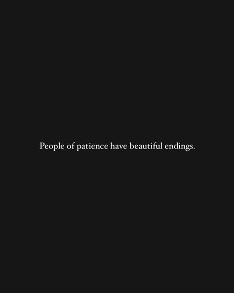 People of patience have beautiful endings. Ending November Quotes, Ending On Good Terms Quotes, Patience With Yourself Quotes, Quotes About Patience, Daily Magic, Hidden Feelings, November Quotes, Hiding Feelings, Ending Quotes