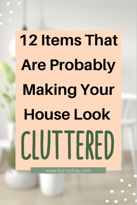 12 items that are probably making your house look cluttered! Do you have any of these items in your home? Then declutter them now because they make your home look cluttered! Decrease Screen Time, Cluttered House, Decluttering Ideas Minimalism, Clutter Core, Phone Addict, Clean Clutter, Remove Clutter, Clutter Solutions, Minimize Clutter