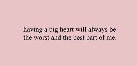 Quotes About Walls Around Your Heart, You Have A Big Heart Quotes, Big Hearts Quote, Having A Big Heart Quotes, Temper Quotes, Having A Big Heart, Big Heart Quotes, Goddess Awakening, Thoughts At Night