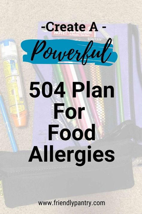 A picture of school supplies covered with the words "Create A  Powerful 504 Plan For Food Allergies". Safety At School, 504 Plan Accommodations, Mediterranean Diet Menu, Safe School, Food Allergy Awareness, 504 Plan, Food Allergies Awareness, Kids Allergies, Allergy Awareness