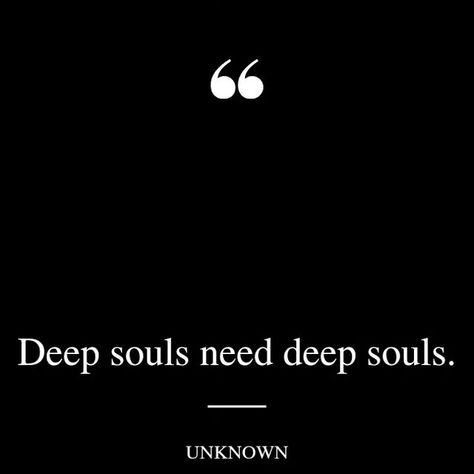 Amazing Soul Quotes, Deep Soul Quotes, Soul Quotes Deep Wisdom, Deep Soul Connection Quotes, Dead Soul Quotes, Deep Connection Quotes, Deeper Connection Quotes, Deep In His Soul Wattpad, Soul Too Deep For Meaningless Connections