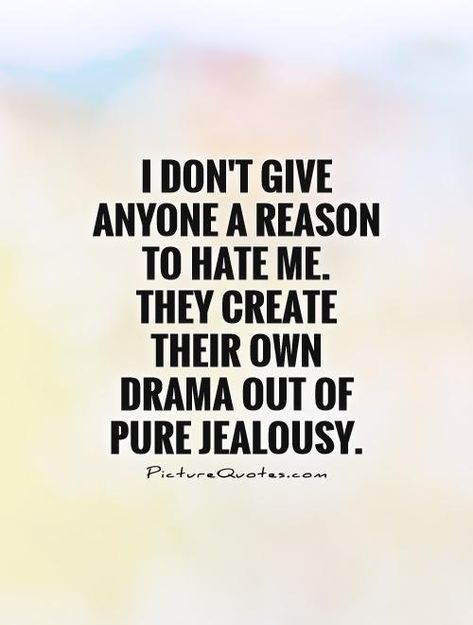 For Girl Hater Jealousy Quotes. QuotesGram Girl Quotes, Jealous Quotes, Citation Force, Jealousy Quotes, Quotes About Haters, Super Quotes, New Quotes, Quotes About Strength, A Quote