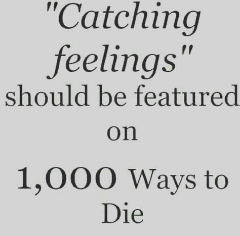 "Catching feelings" Catching Feelings Quotes Funny, Catching Feelings Meme, Catching Feelings Quotes, Catching Feelings, Feeling Quotes, Funny Feeling, Catch Feelings, Morning Quotes Funny, Lines Quotes