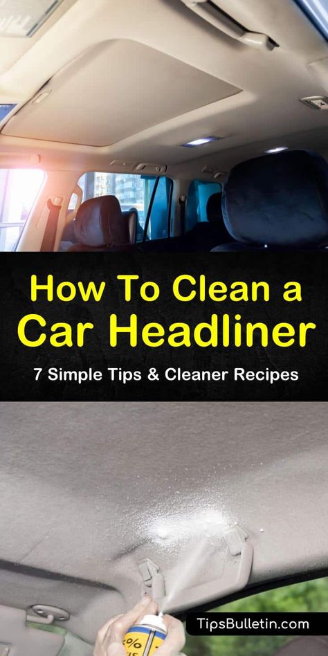 Clean A Car, Diy Car Cleaning, Cleaning Car Upholstery, Cleaning Ceilings, Car Life Hacks, Automotive Detailing, Cleaning Methods, Car Care Tips, Car Tips