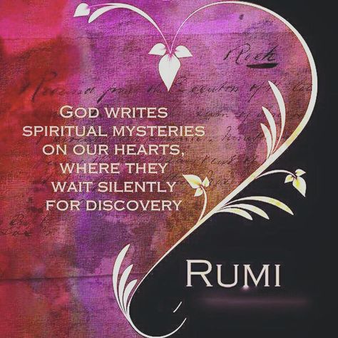 �❥ "God writes spiritual mysteries on our hearts, where they wait silently for discovery." ~Rumi ❤ (May it be apparent from our heart, the great difference between loving other's choices and loving others.) Vertrouw Op God, Shams Tabrizi, Rumi Poem, Rumi Poetry, Jalaluddin Rumi, Sufi Mystic, Rumi Love Quotes, Rumi Love, Future Vision